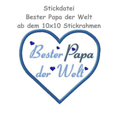 Digitale Stickdatei Herz Bester Papa der Welt als Applikation Stickmuster vatertag oma mama opa spruch sprüche schr