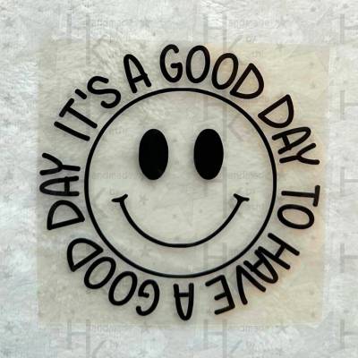 Bügelbild - It's a good day to have a good day | Smiley | Spruch - viele mögliche Farben