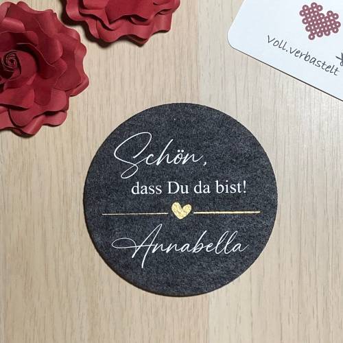 Filzuntersetzer personalisiert als Gastgeschenke - Schön dass du da bist für Hochzeit Feier Party Geburtstag JGA Taufe 