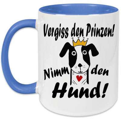 Nimm den Hund! - Hunde Spruch Tasse, Geschenk Hundemama Frauchen Hundehalter Hundebesitzer