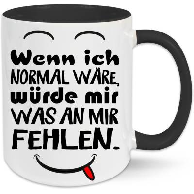 Lustige Sprüche Tasse - Wenn ich normal wäre Spruch Gesicht frech -  Spaß Geschenk Freundin Frau Mann