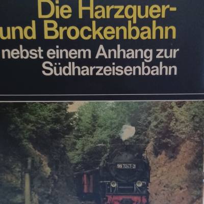 Die Harzquer- und Brockenbahn - Transpress Verkehrs-Geschichte