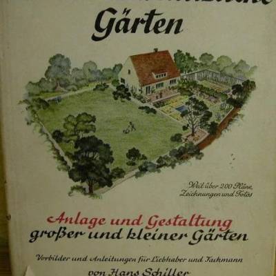 Schöne und nützliche Gärten, Anlage und Gartengestaltung großer und kleiner Gärten,