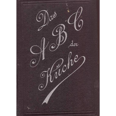 Hedwig Heyl ***  Das ABC der  Küche ***