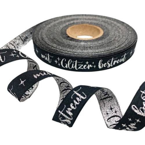 Webband mit Glitzer bestreut, 1m, 2,00 Eur/m, schwarz mit silberfarbenem Spruch , 15 mm breit - Eigenproduktion