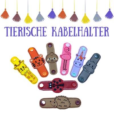 Stickdatei Tierische Kabelhalter - 8 Varianten - ITH - Giraffe - Tiger - Faultier - Flamingo - Einhorn - Nilpferd - Mari