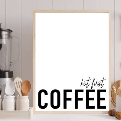 Poster für die Küche BUT FIRST COFFEE stilvoll minimalistisch Wanddeko kreativ perfektes Geschenk Einweihung Kochfreunde