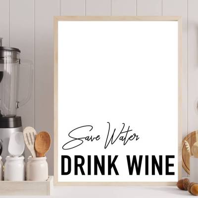 Poster für die Küche SAVE WATER drink WINE stilvoll minimalistisch Wanddeko kreativ perfektes Geschenk Einweihung