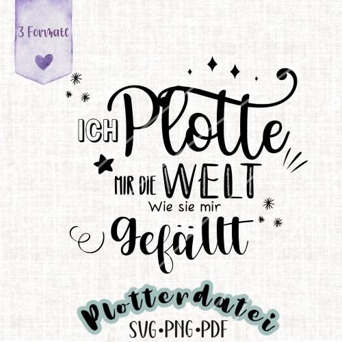 Plotterdatei „Ich plott mir die Welt“ – SVG, PNG, PDF
