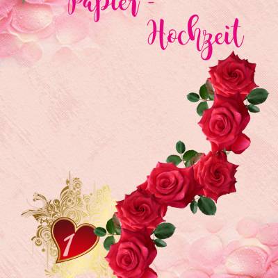 Glückwünsche zur Papier - Hochzeit - 1. Hochzeitstag.