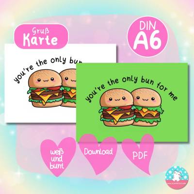 Grußkarte - you're the only bun for me - Kawaii Hamburger - PDF A4 Download - DIN A6 - Hintergrund bunt & weiß