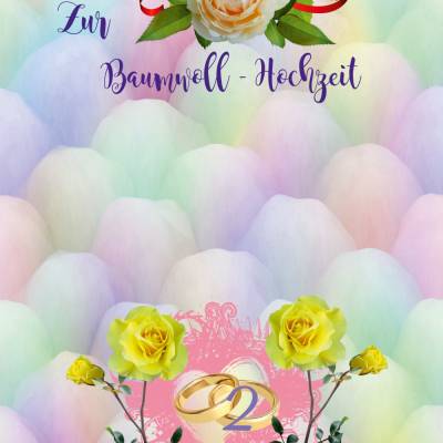 Glückwünsche zur Baumwoll - Hochzeit - 2. Hochzeitstag.