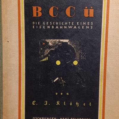 BCCü – Die Geschichte eines Eisenbahnwagens mit Zeichnungen von Hans Baluschek | Welt Verlag Berlin 1922