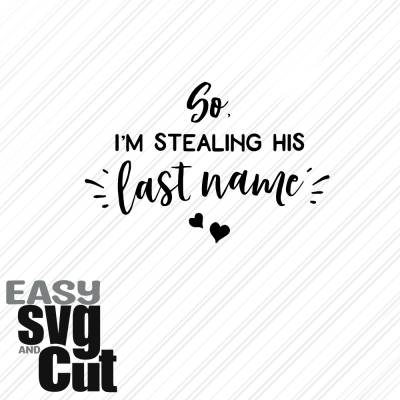 Stealing Last Name humorvoller Schriftzug für  Shirts SVG Vektorgrafik Plotter und Laserdatei Basteln DIY