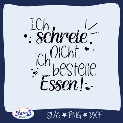 Plotterdatei Baby Spruch • Ich schreie nicht, ich bestelle Essen • lustige Datei für Babybody • SVG DXF PNG