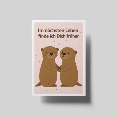 Otter Liebeskarte – Im nächsten Leben finde ich Dich früher – Romantische Karte Jahrestag – Otter Karte zum Valentinstag