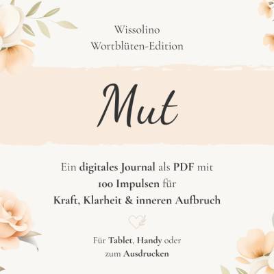 Mut Journal (Deutsch) PDF | 100 Impulse für Selbstvertrauen, inneren Aufbruch & emotionale Klarheit | Wissolino