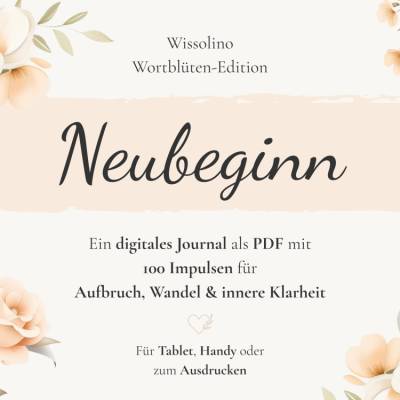 Neubeginn Journal (Deutsch) PDF | 100 Impulse für Aufbruch, Selbstreflexion & innere Erneuerung | Wissolino