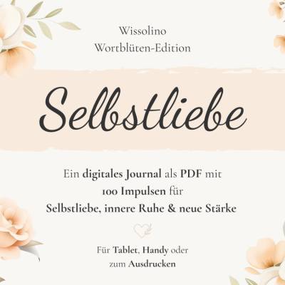 Selbstliebe Journal (Deutsch) PDF | 100 Impulse für Achtsamkeit, innere Ruhe & neue Stärke | Wissolino