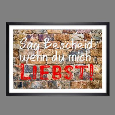 Sag Bescheid wenn Du mich liebst – Typografie Poster Streetart Songtext Kunstdruck