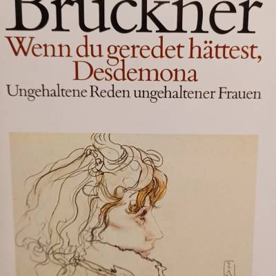 Christine Brückner – Wenn du geredet hättest, Desdemona: Ungehaltene Reden ungehaltener Frauen – Hoffmann und Campe, 1983