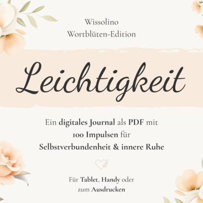 Leichtigkeit Journal (Deutsch) PDF | 100 Impulse für Achtsamkeit, Selbstfürsorge & innere Freiheit | Wissolino