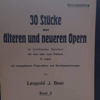 30 Stücke aus älteren und neueren Opern in leichtester Spielart für eine oder zwei Violinen