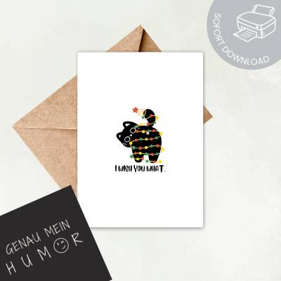 Lustiges zu Weihnachten | I wish you what. – Lustige Grüße zum Ausdrucken