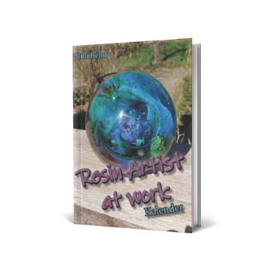 Resin Artist at work - Dauerkalender / von der Autorin signiert