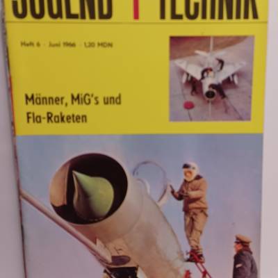 Jugend + Technik Heft 6 Juni 1966 – Männer, Migs und Fla-Raketen kaufen