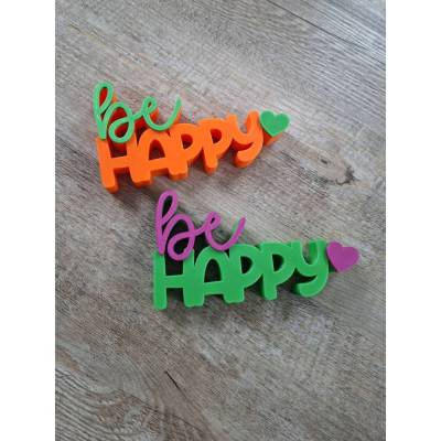 Be Happy / Schriftzug / Dekoration /Geschenkidee