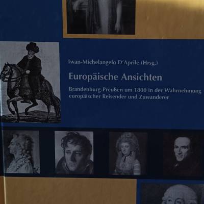 Europäische Ansichten – Brandenburg-Preußen um 1800: Wahrnehmung durch europäische Reisende & Zuwanderer