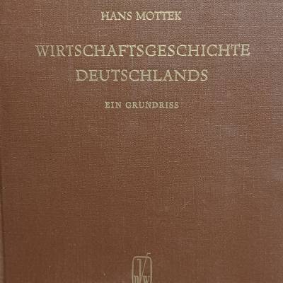 Wirtschaftsgeschichte Deutschlands – Hans Mottek: Grundriss, Band II – Französische Revolution bis Bismarcks Reichsgründung