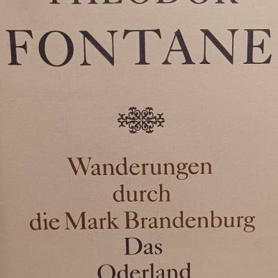 Theodor Fontane: Wanderung durch die Mark Brandenburg – Das Oderland, Barnim-Lebus – Aufbau-Verlag 1987