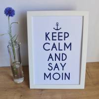 AUSVERKAUF! Bild, Poster, Typographie, Druck, Kunstdruck "Keep calm and say Moin" aus der Manufaktur Karla Bild 1
