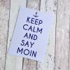 AUSVERKAUF! Bild, Poster, Typographie, Druck, Kunstdruck "Keep calm and say Moin" aus der Manufaktur Karla Bild 3