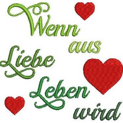 Stickdatei Wenn aus Liebe Leben wird 474 Maschinenstickerei