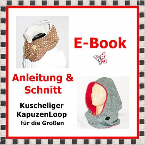 E-Book - KapuzenLoop - kuschelig und warm, Nähanleitung und Schnitt