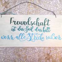 Holzschild handbemalt, "Freundschaft ist das Seil...", Spruchschild, Deko, Freundschaft, Shabby, Liebe, Türschild, weiß, Geschenk, liebevoll Bild 1