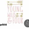 Bügelbild Young Wild and Four oder Wunschzahl zum vierten 4 Geburtstag Bild 3