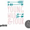Bügelbild Young Wild and Four oder Wunschzahl zum vierten 4 Geburtstag Bild 4
