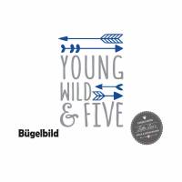 Bügelbild Young Wild and Five oder Wunschzahl zum fünften 5. Geburtstag Bild 1