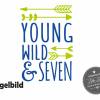 Bügelbild Young Wild and Seven oder Wunschzahl zum siebten 7. Geburtstag Bild 3