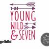 Bügelbild Young Wild and Seven oder Wunschzahl zum siebten 7. Geburtstag Bild 4