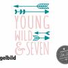 Bügelbild Young Wild and Seven oder Wunschzahl zum siebten 7. Geburtstag Bild 5