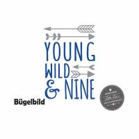 Bügelbild Young Wild and Nine oder Wunschzahl zum neuten 9. Geburtstag Bild 1
