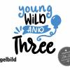Bügelbild Young Wild and Three  in Wunschfarbe zum  dritten Geburtstag Bild 3