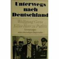 Unterwegs nach Deutschland von Wolfgang Gans,Erinnerungen eines ehemaligen Diplomaten Bild 1
