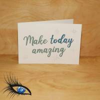 [2019-0372] Klappkarte Motivation "Make today amazing" - handgeschrieben Bild 1