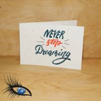 [2019-0475] Klappkarte Motivation "Never stop dreaming" - handgeschrieben Bild 1